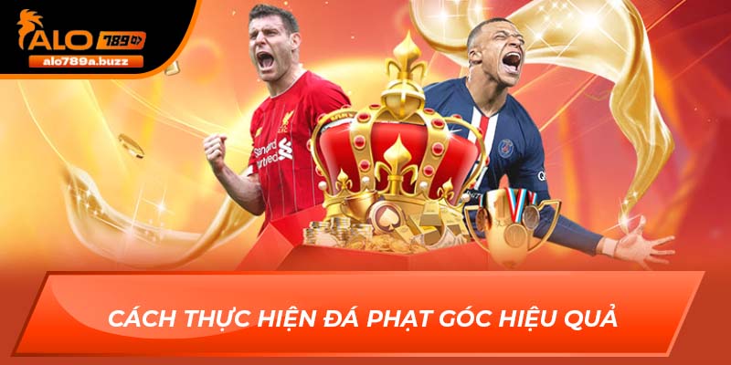 Cách thực hiện đá phạt góc hiệu quả nhất