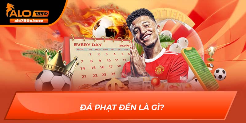 Đá phạt đền là gì?
