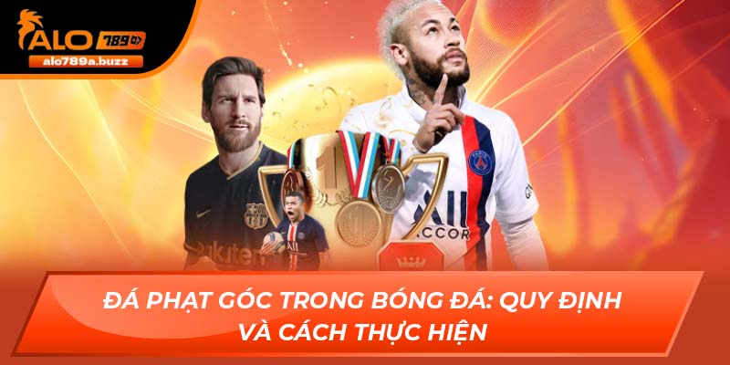 Đá phạt góc trong bóng đá là gì