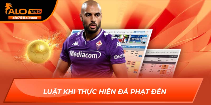 Luật khi thực hiện đá phạt đền