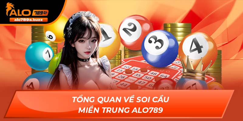 Tổng quan về soi cầu miền Trung Alo789